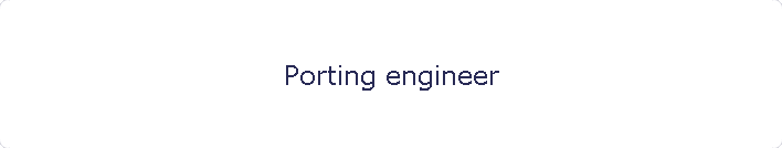 Porting engineer